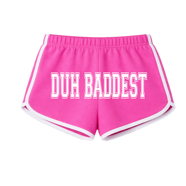 Duh Baddest Shorts